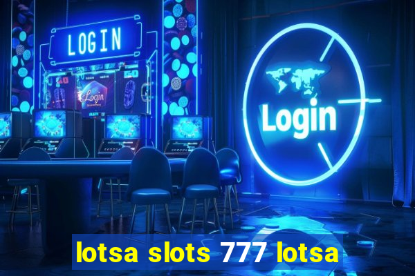 lotsa slots 777 lotsa